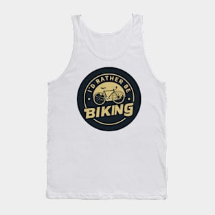 I'd rather be biking Tank Top